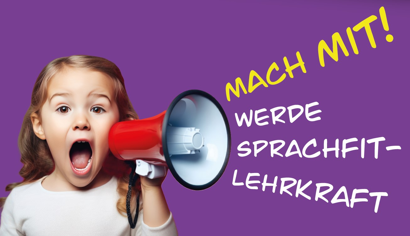 Ein Mädchen schreit in ein Megaphon vor vioelettem Hintergrund. Im Vordergrund der Schriftzug: Mach mit! Werde Sprachfit-Lehrkraft
