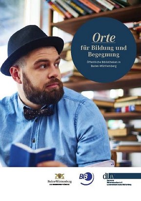 Broschüre "Orte für Bildung und Begegnung - Öffentliche Bibliotheken in Baden -Württemberg" 2015