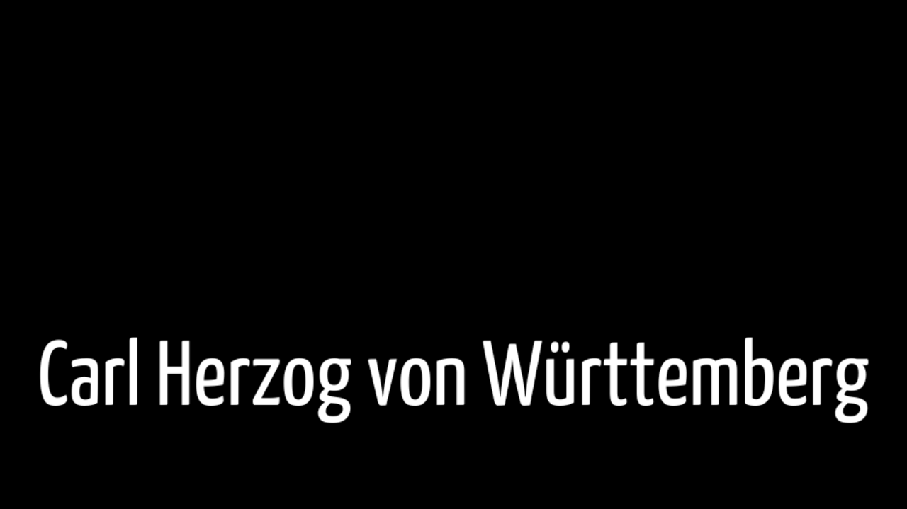 Schwarzes Bild auf dem mit weißer Schrift "Carl Herzog von Württemberg" steht