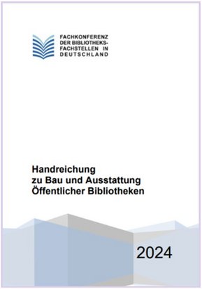 Handreichung zu Bau und Ausstattung Öffentlicher Bibliotheken (2024)