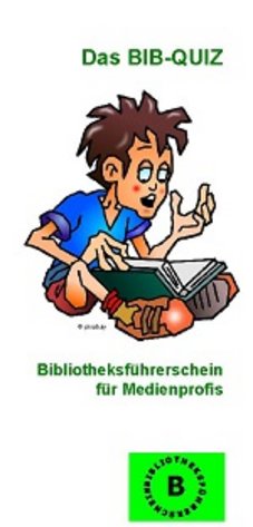Bib-Quiz - Bibliotheksführerschein für Medienprofis